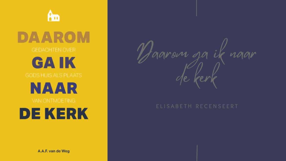 Daarom ga ik naar de kerk- Elisabeth recenseert