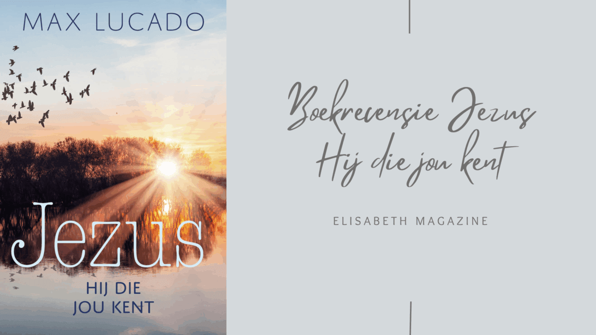Jezus Hij die jou kent-boekrecensie elisabeth magazine