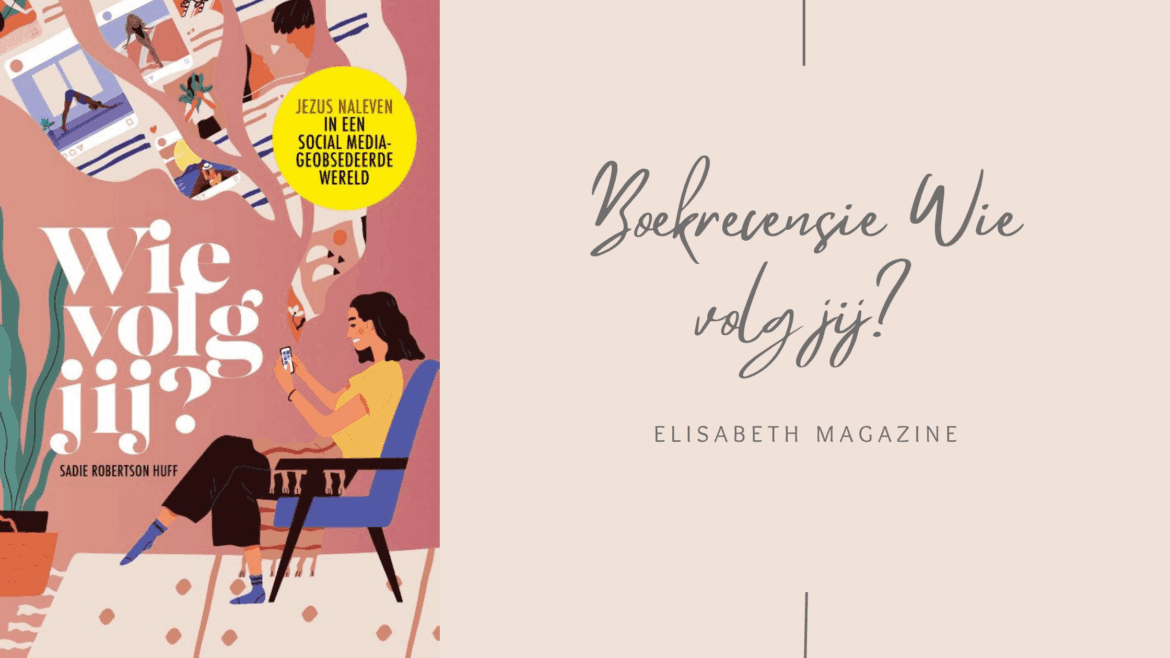 Wie volg jij? Boekrecensie Elisabeth Magazine