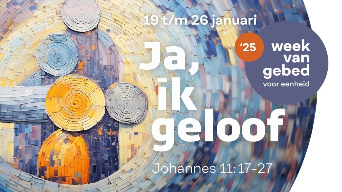 Week van gebed: Ja, ik geloof