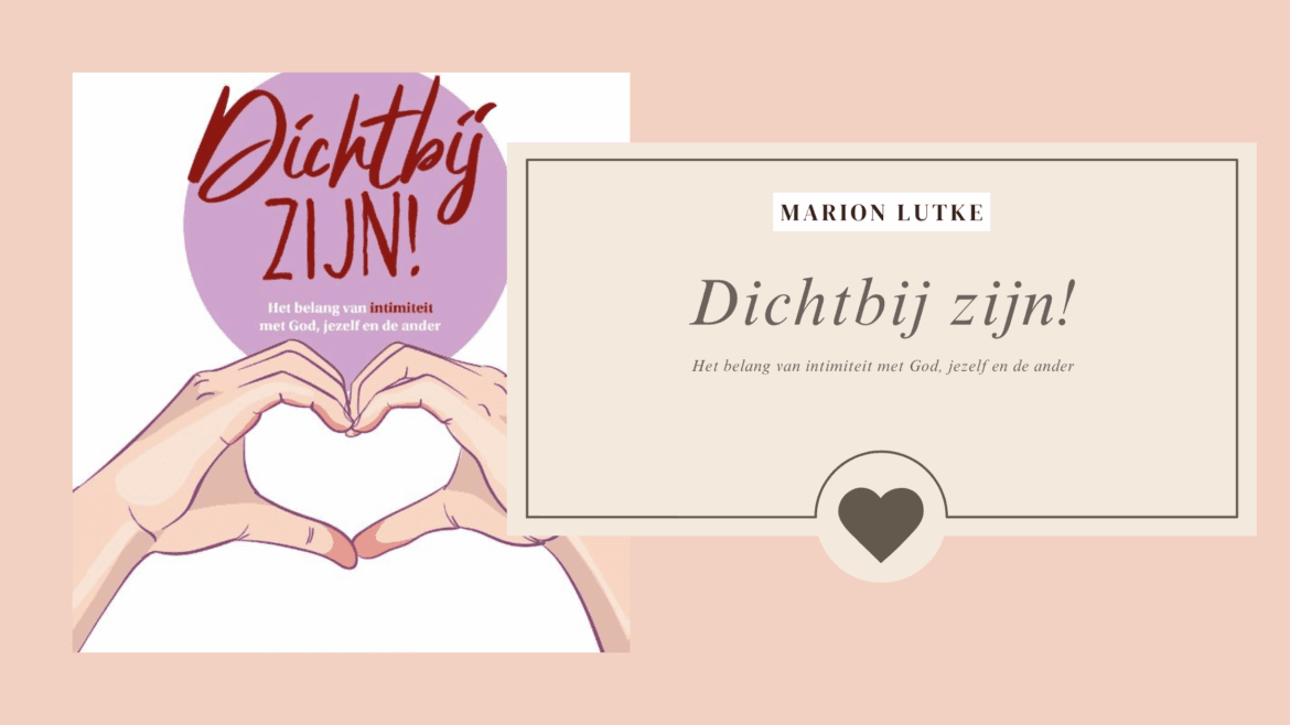 Dichtbij zijn-boekrecensie elisabeth magazine