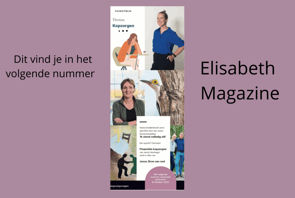 Dit vind je in het volgende nummer van Elisabeth